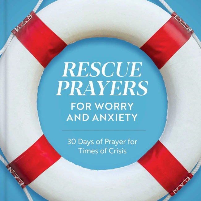 Rescue Prayers for Worry and Anxiety