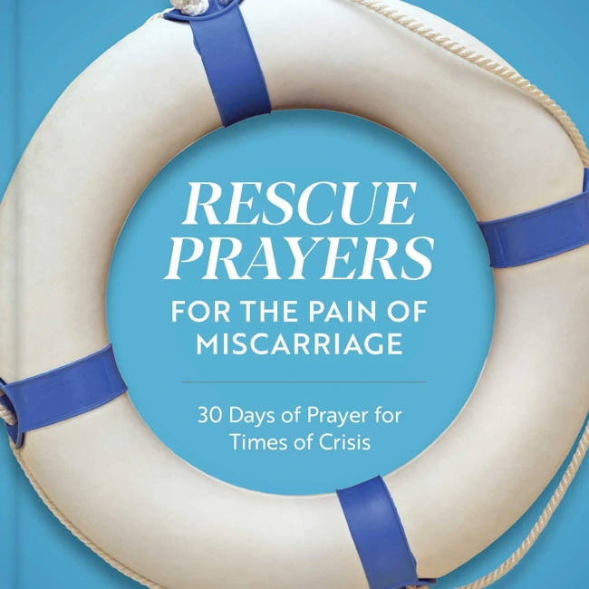 Rescue Prayers for the Pain of Miscarriage